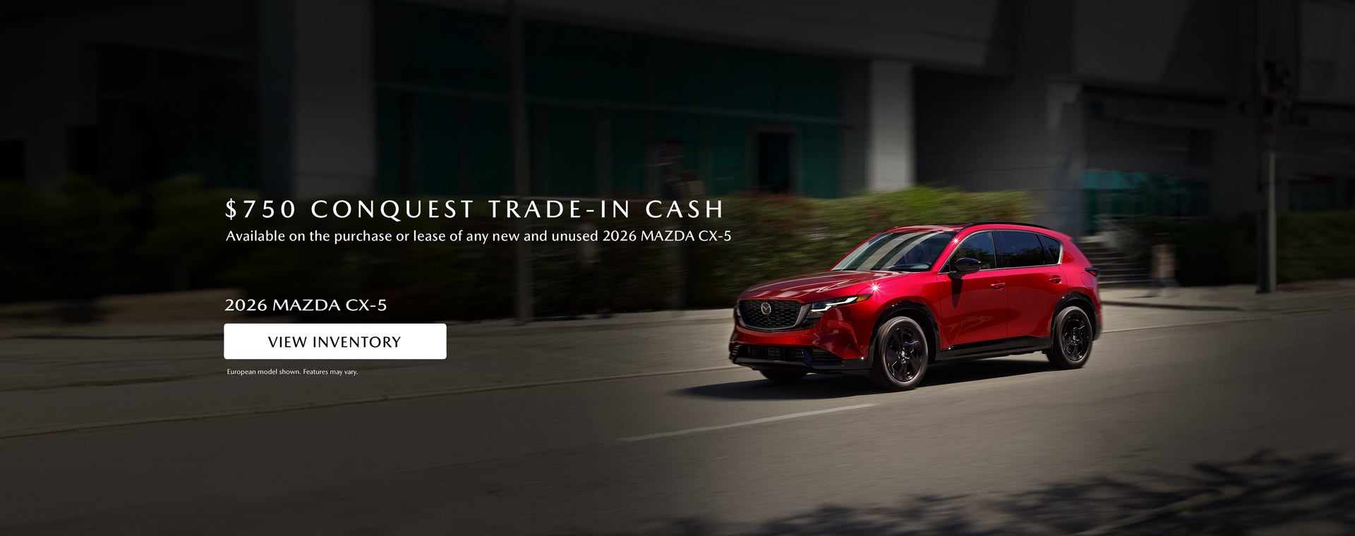 UP TO $2,500 CUSTOMER CASH ON SELECT 2026 MAZDA SUVs